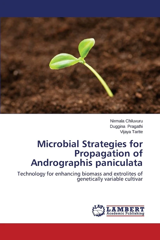 Microbial Strategies for Propagation of Andrographis paniculata: Technology for enhancing biomass and extrolites of genetically variable cultivar