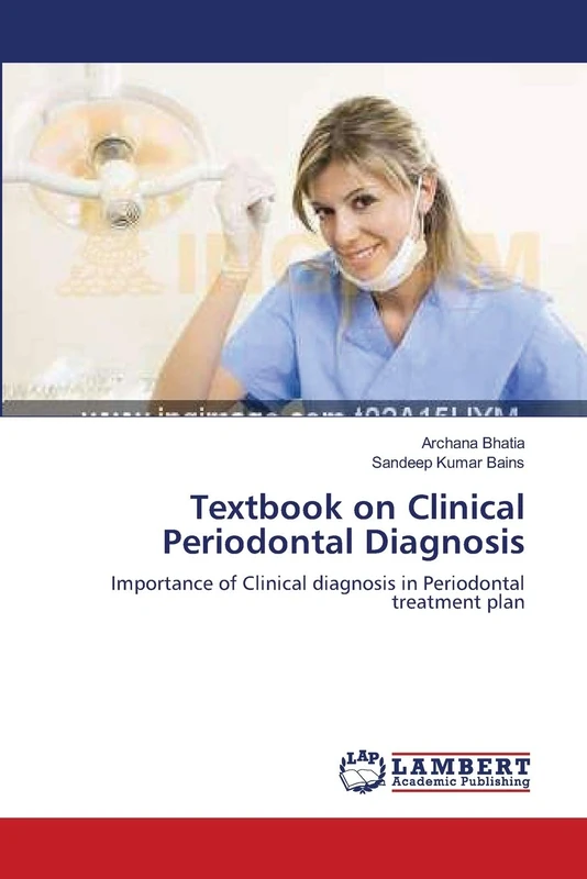 Textbook on Clinical Periodontal Diagnosis: Importance of Clinical diagnosis in Periodontal treatment plan