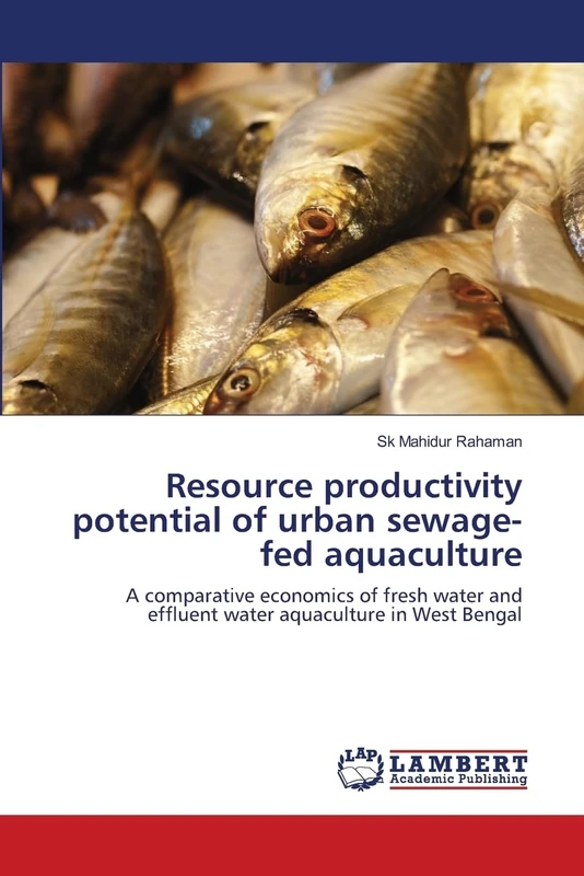 Resource productivity potential of urban sewage-fed aquaculture: A comparative economics of fresh water and effluent water aquaculture in West Bengal - Image 1
