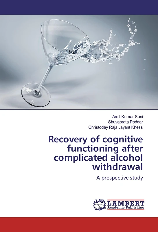 Recovery of cognitive functioning after complicated alcohol withdrawal: A prospective study