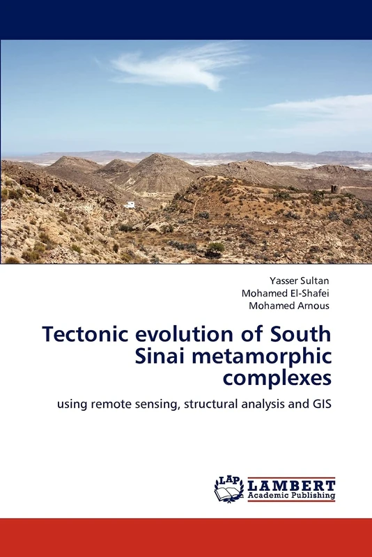 Tectonic evolution of South Sinai metamorphic complexes: using remote sensing, structural analysis and GIS