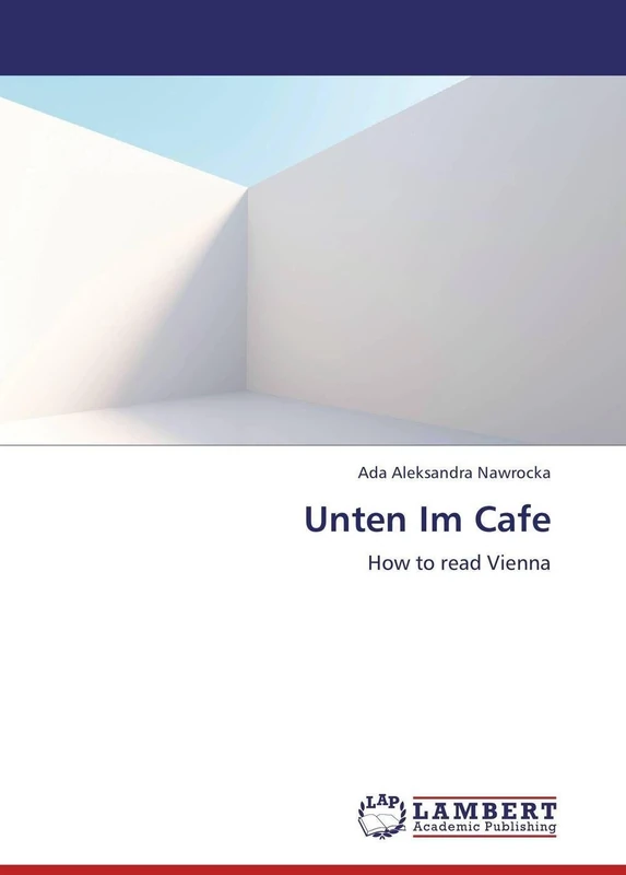 Unten Im Cafe: How to read Vienna - Image 1