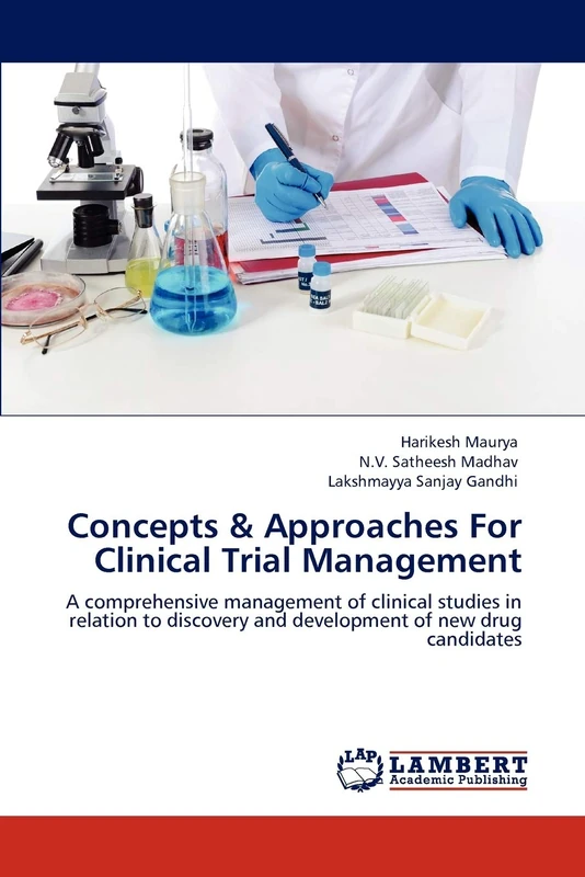 Concepts & Approaches For Clinical Trial Management: A comprehensive management of clinical studies in relation to discovery and development of new drug candidates
