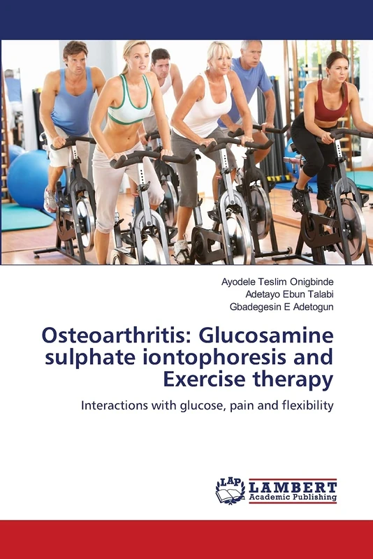 Osteoarthritis: Glucosamine sulphate iontophoresis and Exercise therapy: Interactions with glucose, pain and flexibility