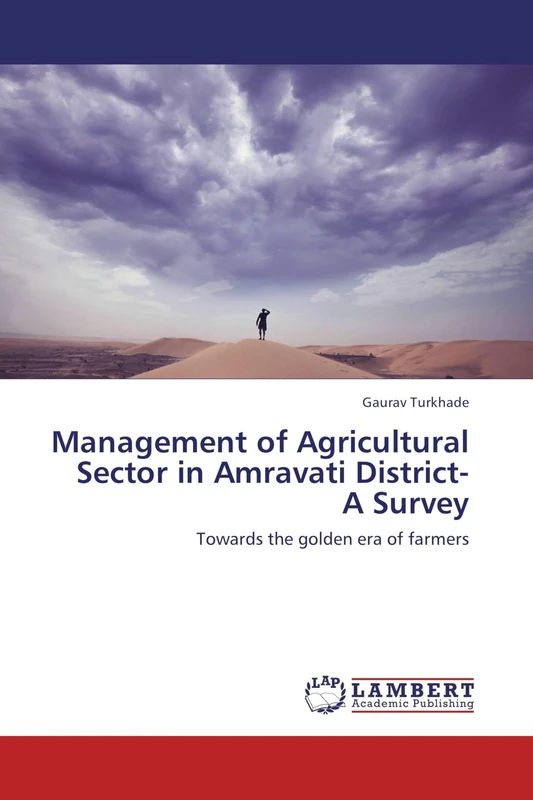 Management of Agricultural Sector in Amravati District- A Survey: Towards the golden era of farmers