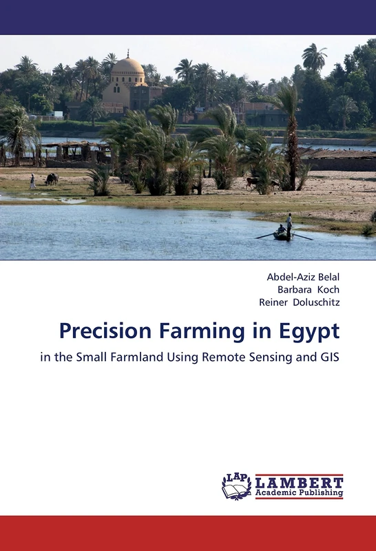Precision Farming in Egypt: in the Small Farmland Using Remote Sensing and GIS