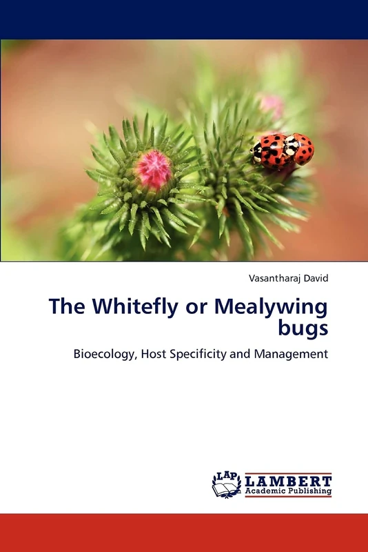 The Whitefly or Mealywing bugs: Bioecology, Host Specificity and Management