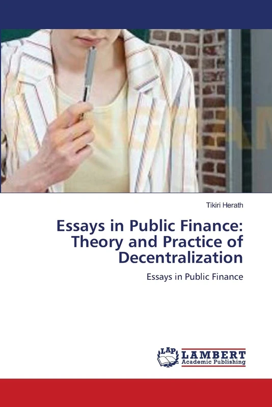 Essays in Public Finance: Theory and Practice of Decentralization: Essays in Public Finance