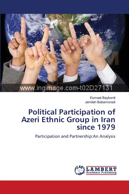 Political Participation of Azeri Ethnic Group in Iran since 1979: Participation and Partnership:An Analysis - Image 1
