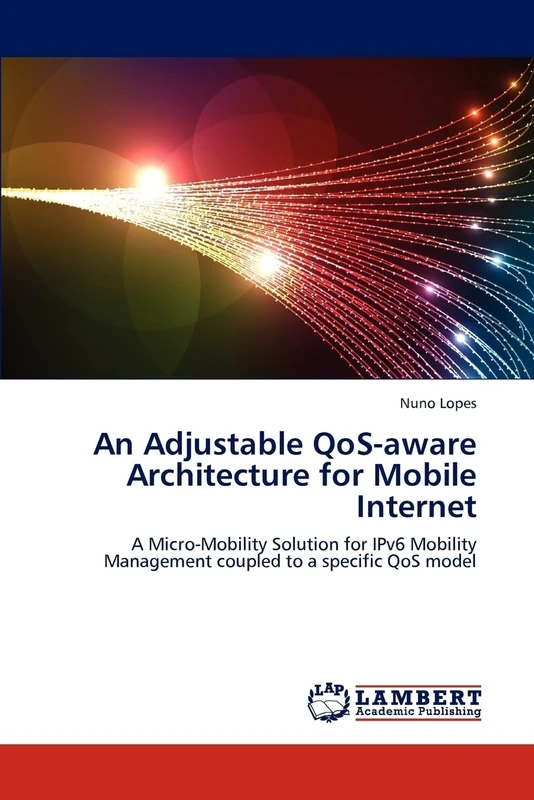 An Adjustable QoS-aware Architecture for Mobile Internet: A Micro-Mobility Solution for IPv6 Mobility Management coupled to a specific QoS model