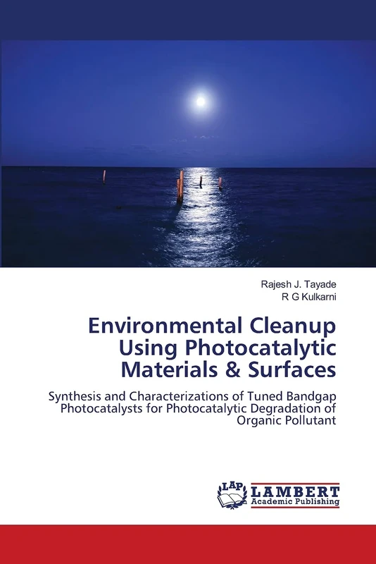 Environmental Cleanup Using Photocatalytic Materials & Surfaces: Synthesis and Characterizations of Tuned Bandgap Photocatalysts for Photocatalytic Degradation of Organic Pollutant