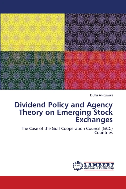 Dividend Policy and Agency Theory on Emerging Stock Exchanges: The Case of the Gulf Cooperation Council (GCC) Countries