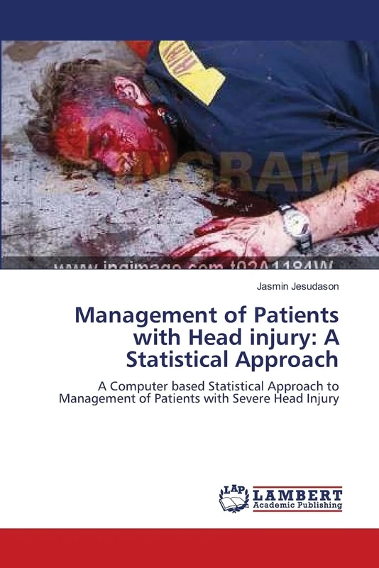Management of Patients with Head injury: A Statistical Approach: A Computer based Statistical Approach to Management of Patients with Severe Head Injury