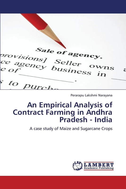 An Empirical Analysis of Contract Farming in Andhra Pradesh - India: A case study of Maize and Sugarcane Crops