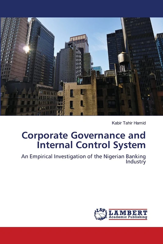 Corporate Governance and Internal Control System: An Empirical Investigation of the Nigerian Banking Industry