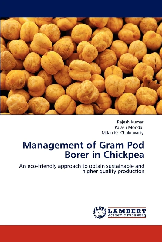 Management of Gram Pod Borer in Chickpea: An eco-friendly approach to obtain sustainable and higher quality production