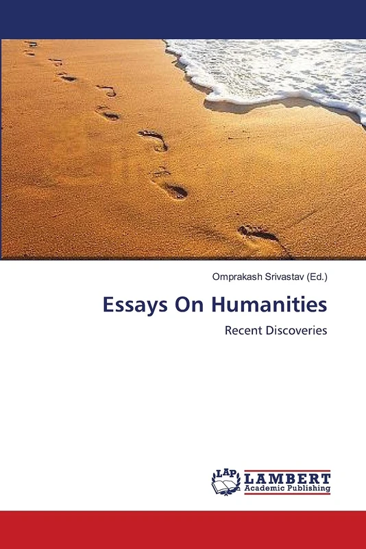 Essays On Humanities: Recent Discoveries
