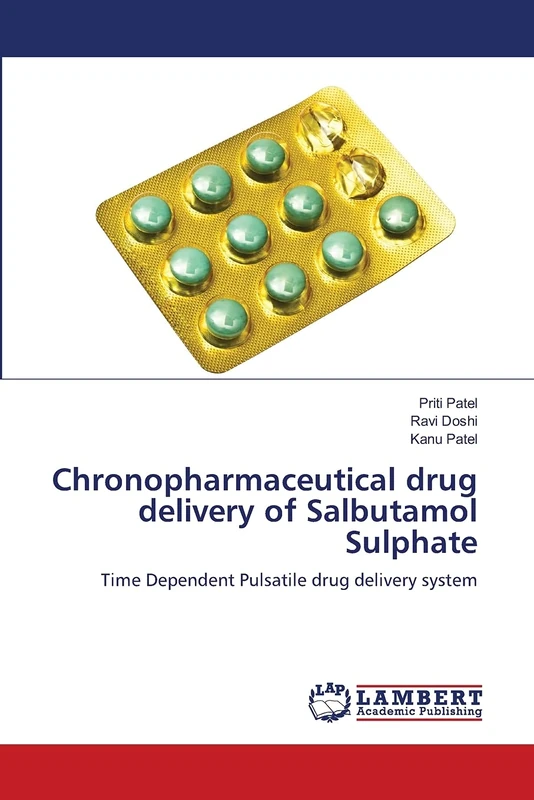 Chronopharmaceutical drug delivery of Salbutamol Sulphate: Time Dependent Pulsatile drug delivery system - Image 1