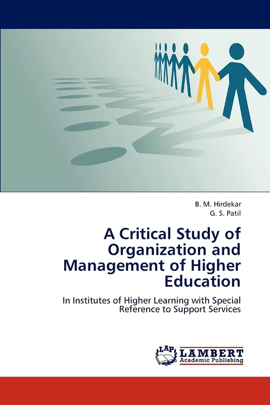 A Critical Study of Organization and Management of Higher Education: In Institutes of Higher Learning with Special Reference to Support Services