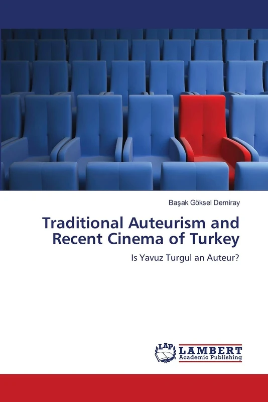 Traditional Auteurism and Recent Cinema of Turkey: Is Yavuz Turgul an Auteur?
