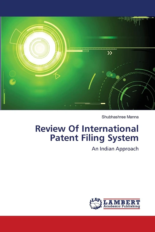 Review Of International Patent Filing System: An Indian Approach
