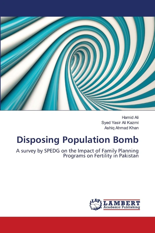 Disposing Population Bomb: A survey by SPEDG on the Impact of Family Planning Programs on Fertility in Pakistan