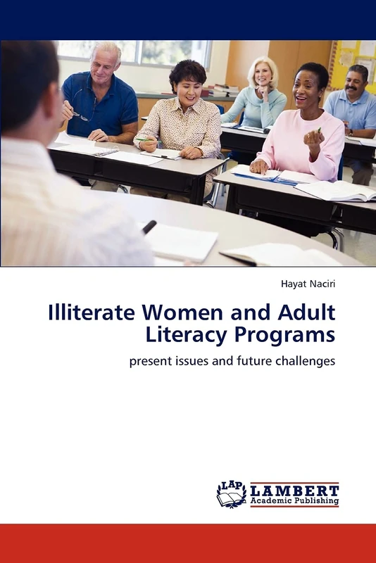 Illiterate Women and Adult Literacy Programs: present issues and future challenges