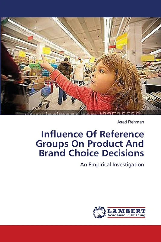 Influence Of Reference Groups On Product And Brand Choice Decisions: An Empirical Investigation