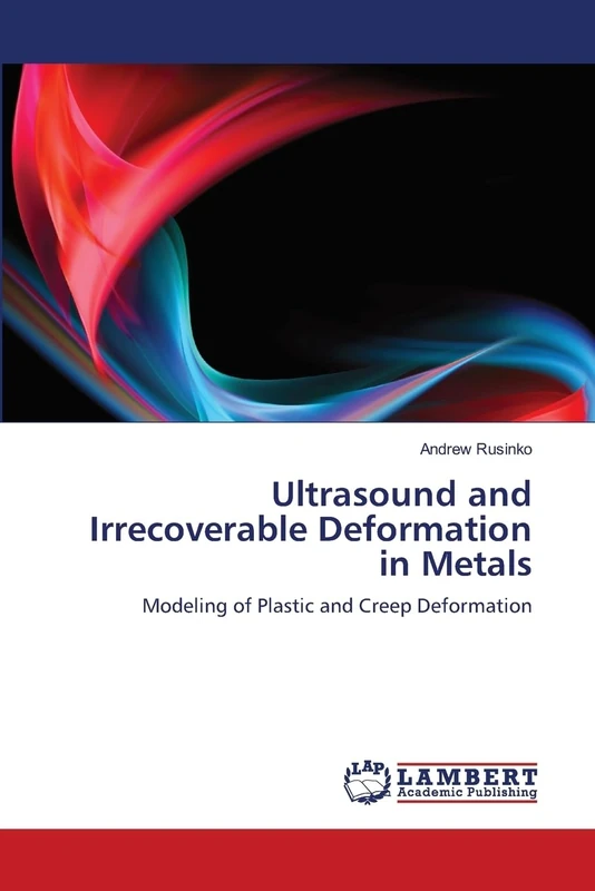 Ultrasound and Irrecoverable Deformation in Metals: Modeling of Plastic and Creep Deformation