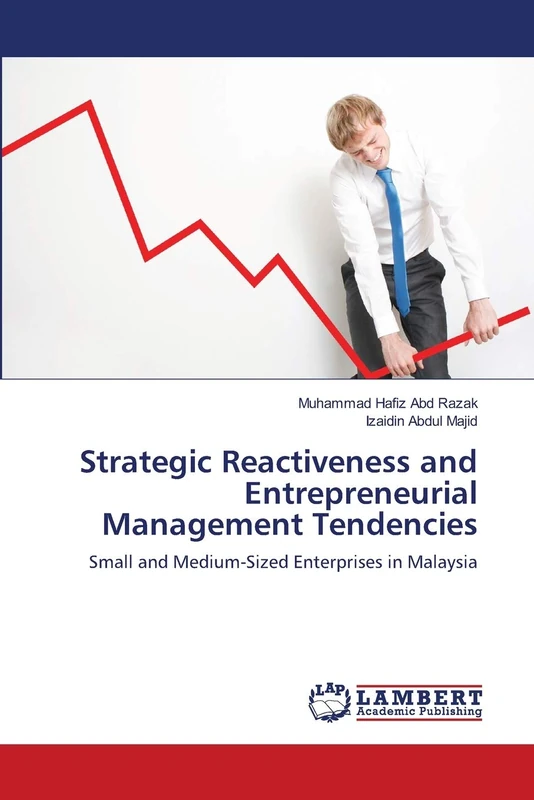 Strategic Reactiveness and Entrepreneurial Management Tendencies: Small and Medium-Sized Enterprises in Malaysia