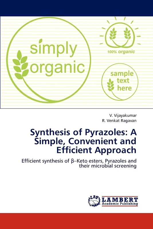 Synthesis of Pyrazoles: A Simple, Convenient and Efficient Approach: Efficient synthesis of β–Keto esters, Pyrazoles and their microbial screening