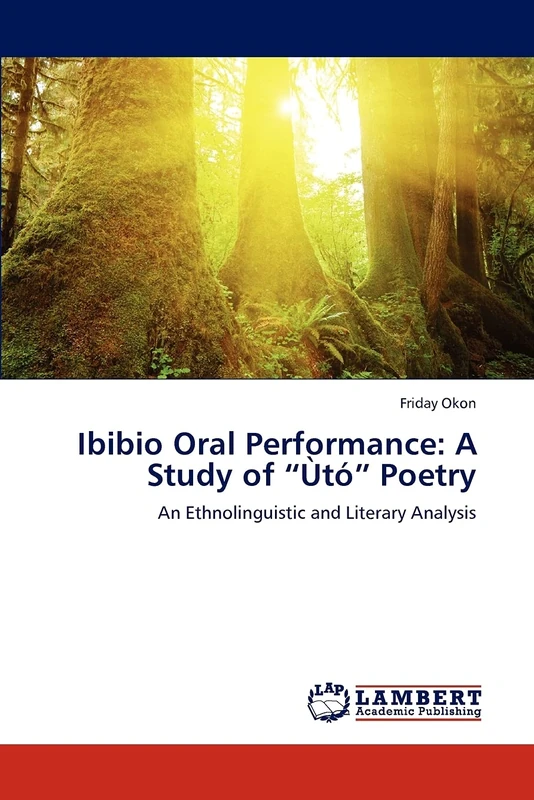 Ibibio Oral Performance: A Study of “Ùtó” Poetry: An Ethnolinguistic and Literary Analysis