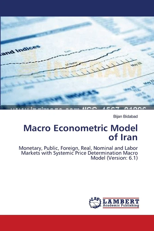 Macro Econometric Model of Iran: Monetary, Public, Foreign, Real, Nominal and Labor Markets with Systemic Price Determination Macro Model (Version: 6.1) - Image 1