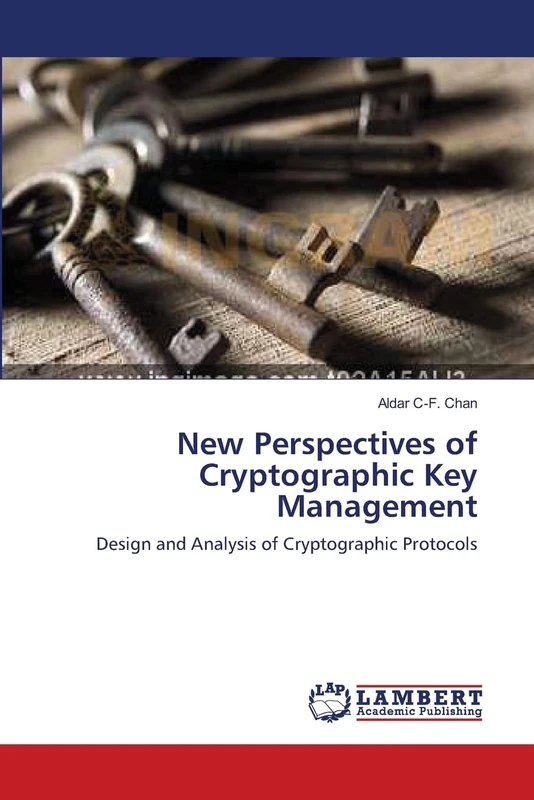 New Perspectives of Cryptographic Key Management: Design and Analysis of Cryptographic Protocols