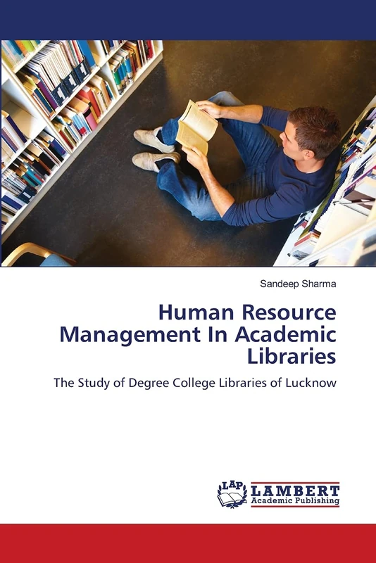 Human Resource Management In Academic Libraries: The Study of Degree College Libraries of Lucknow