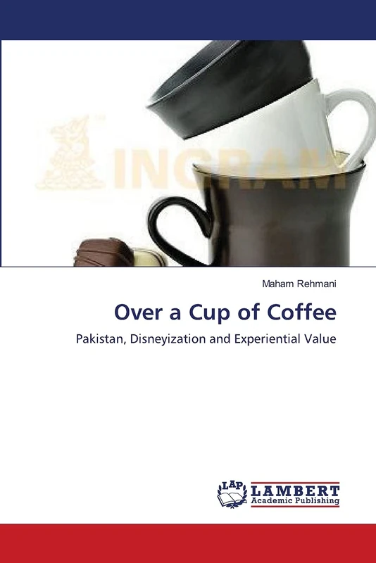 Over a Cup of Coffee: Pakistan, Disneyization and Experiential Value