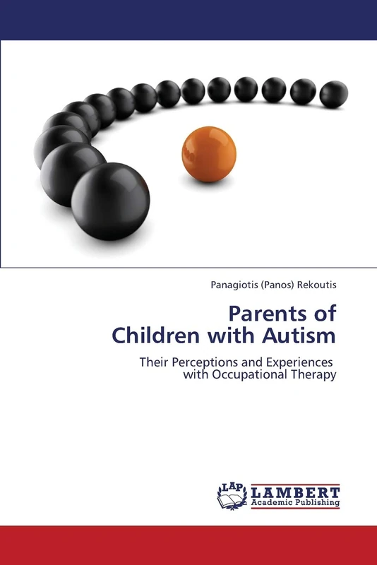 Parents of Children with Autism: Their Perceptions and Experiences with Occupational Therapy