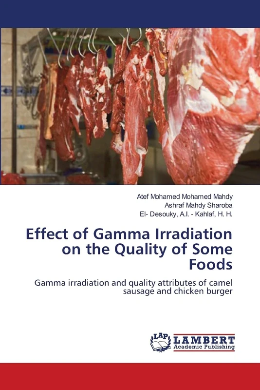 Effect of Gamma Irradiation on the Quality of Some Foods: Gamma irradiation and quality attributes of camel sausage and chicken burger - Image 1