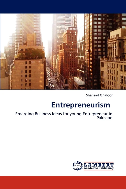 Entrepreneurism: Emerging Business Ideas for young Entrepreneur in Pakistan