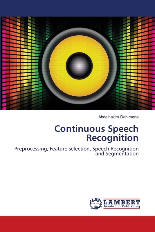 Continuous Speech Recognition: Preprocessing, Feature selection, Speech Recognition and Segmentation - Image 1