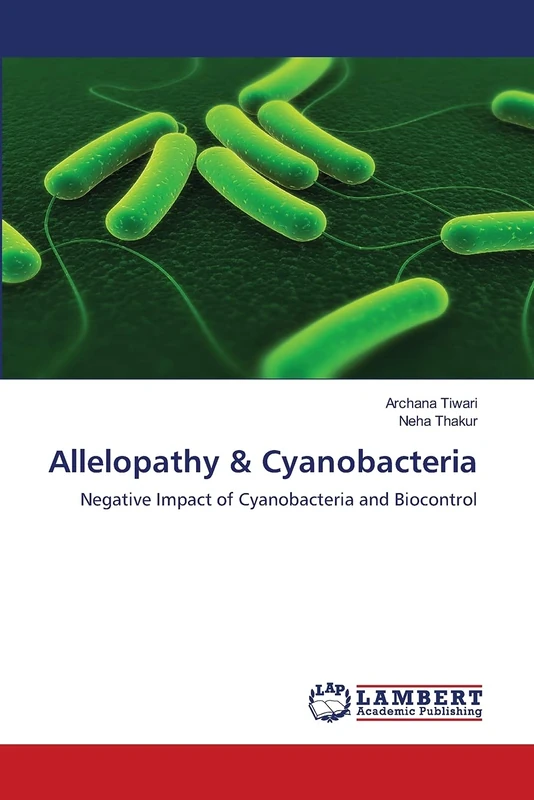 Allelopathy & Cyanobacteria: Negative Impact of Cyanobacteria and Biocontrol