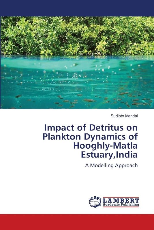 Impact of Detritus on Plankton Dynamics of Hooghly-Matla Estuary,India: A Modelling Approach