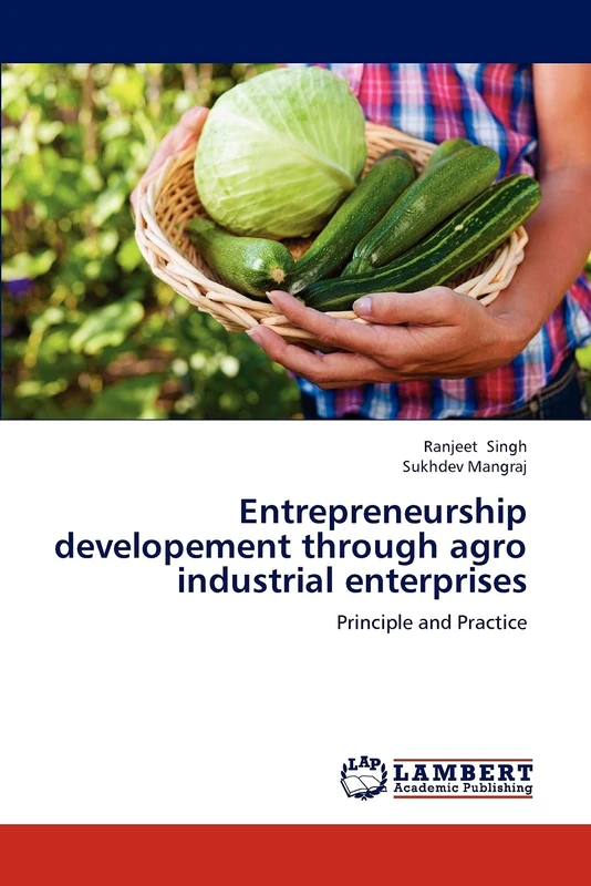 Entrepreneurship developement through agro industrial enterprises: Principle and Practice