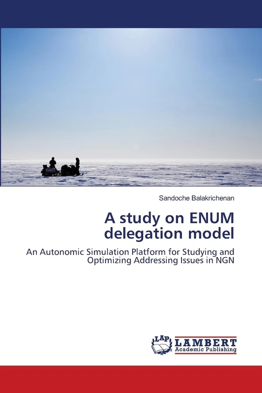 A study on ENUM delegation model: An Autonomic Simulation Platform for Studying and Optimizing Addressing Issues in NGN