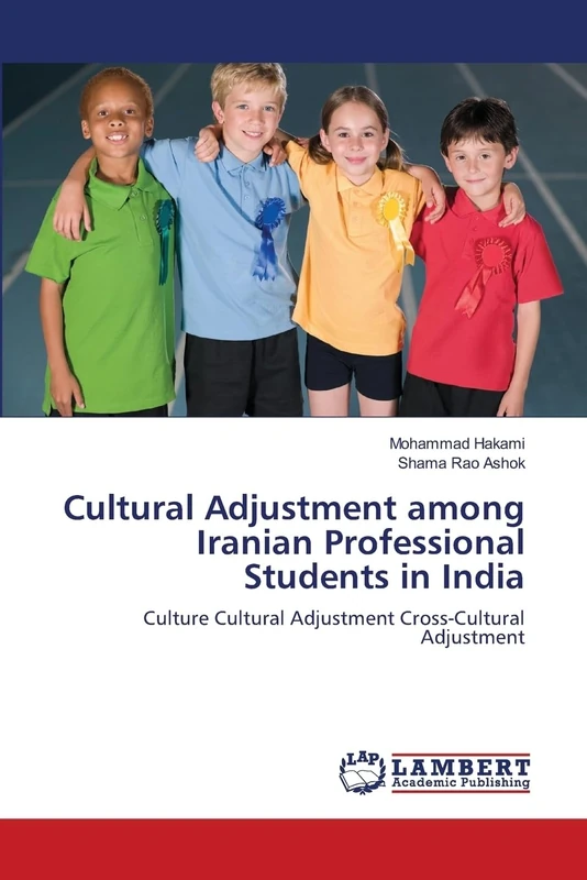Cultural Adjustment among Iranian Professional Students in India: Culture Cultural Adjustment Cross-Cultural Adjustment