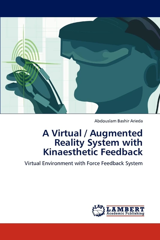 A Virtual / Augmented Reality System with Kinaesthetic Feedback: Virtual Environment with Force Feedback System