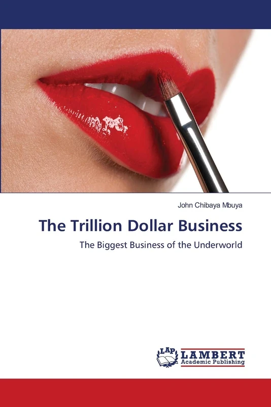 The Trillion Dollar Business: The Biggest Business of the Underworld