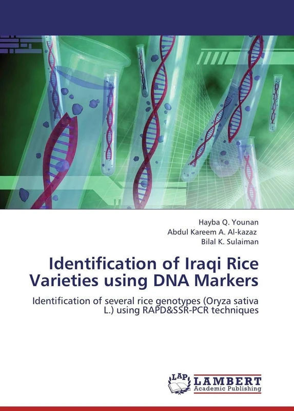 Identification of Iraqi Rice Varieties using DNA Markers: Identification of several rice genotypes (Oryza sativa L.) using RAPD&SSR-PCR techniques