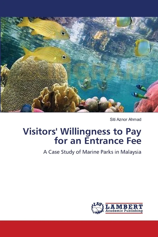 Visitors' Willingness to Pay for an Entrance Fee: A Case Study of Marine Parks in Malaysia