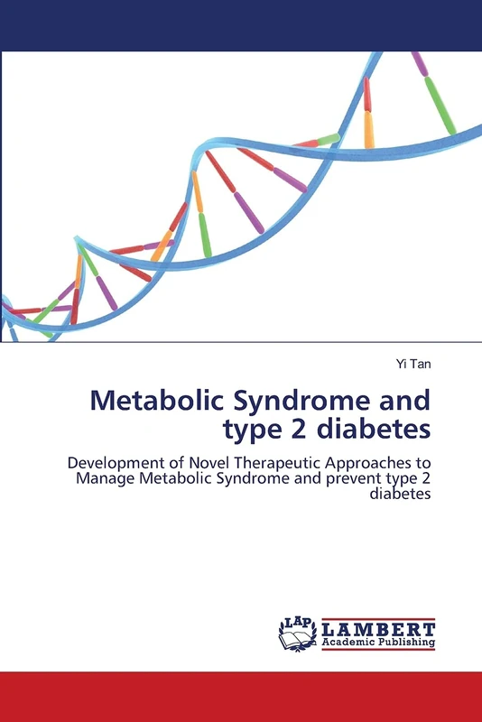 Metabolic Syndrome and type 2 diabetes: Development of Novel Therapeutic Approaches to Manage Metabolic Syndrome and prevent type 2 diabetes
